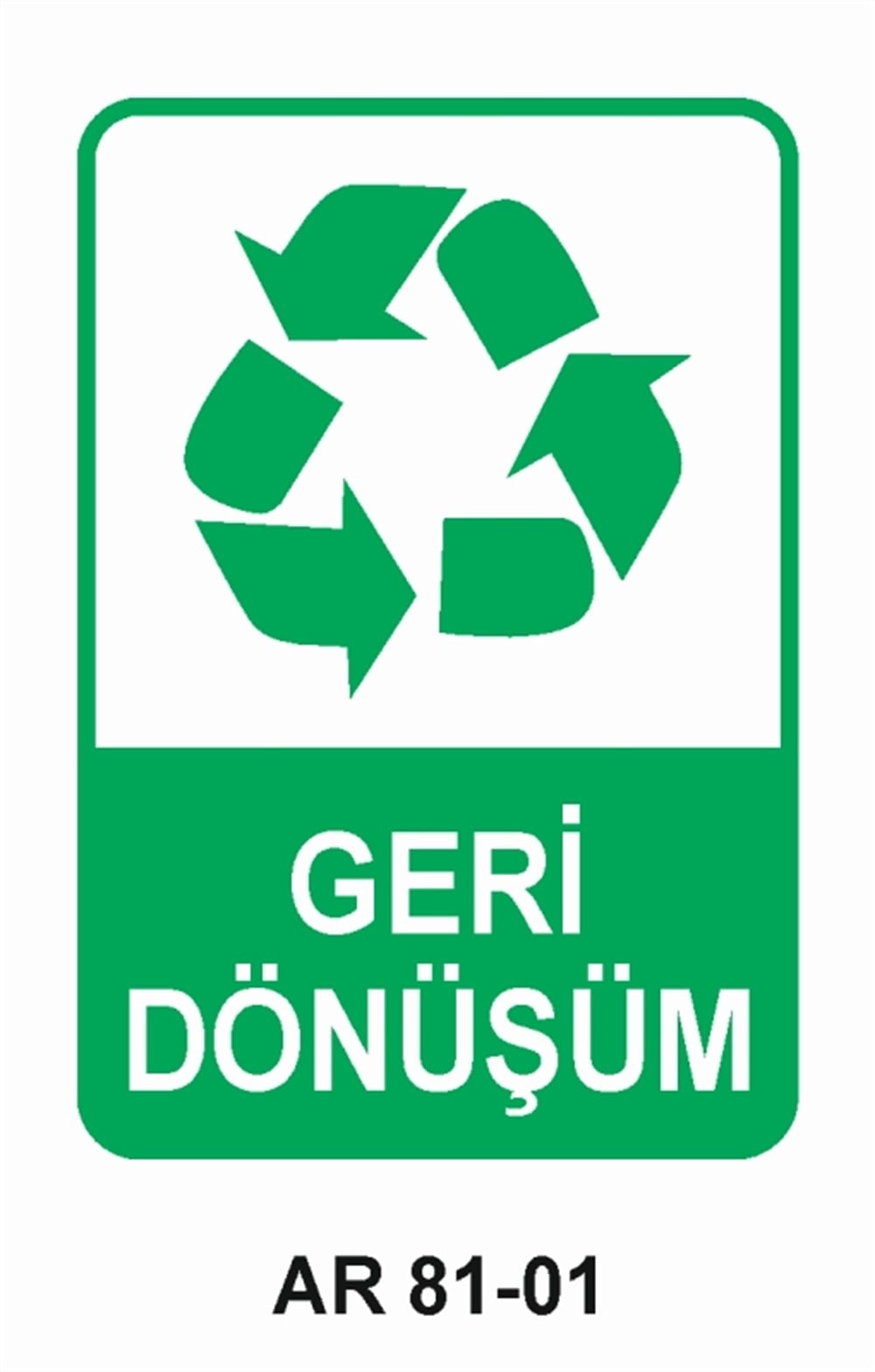 GERİ DÖNÜŞÜMGERİ DÖNÜŞÜM  İŞ GÜVENLİĞİ UYARI LEVHASI