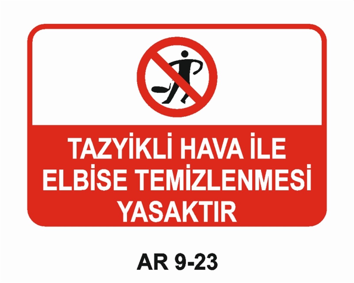 İŞ ELBİSESİTAZYİKLİ HAVA İLE ELBİSE TEMİZLENMESİ YASAKTIR İŞ GÜVENLİĞİ UYARI LEVHASI