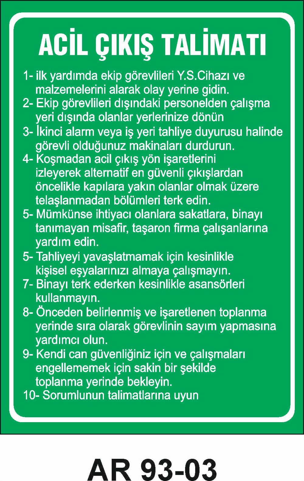 Talimatlar Uyarı LevhalarıACİL ÇIKIŞ TALİMATI İŞ GÜVENLİĞİ UYARI LEVHASI