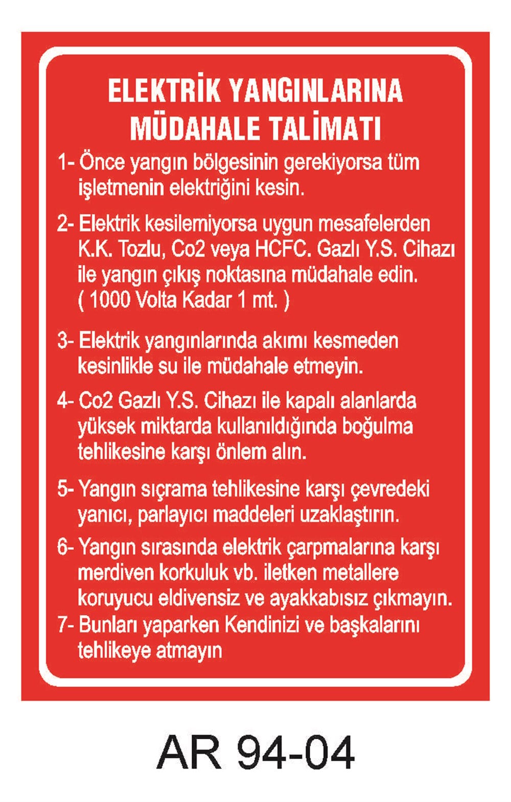 Talimatlar Uyarı LevhalarıELEKTRİK YANGINLARINA MÜDAHALE TALİMATI İŞ GÜVENLİĞİ UYARI LEVHASI 3
