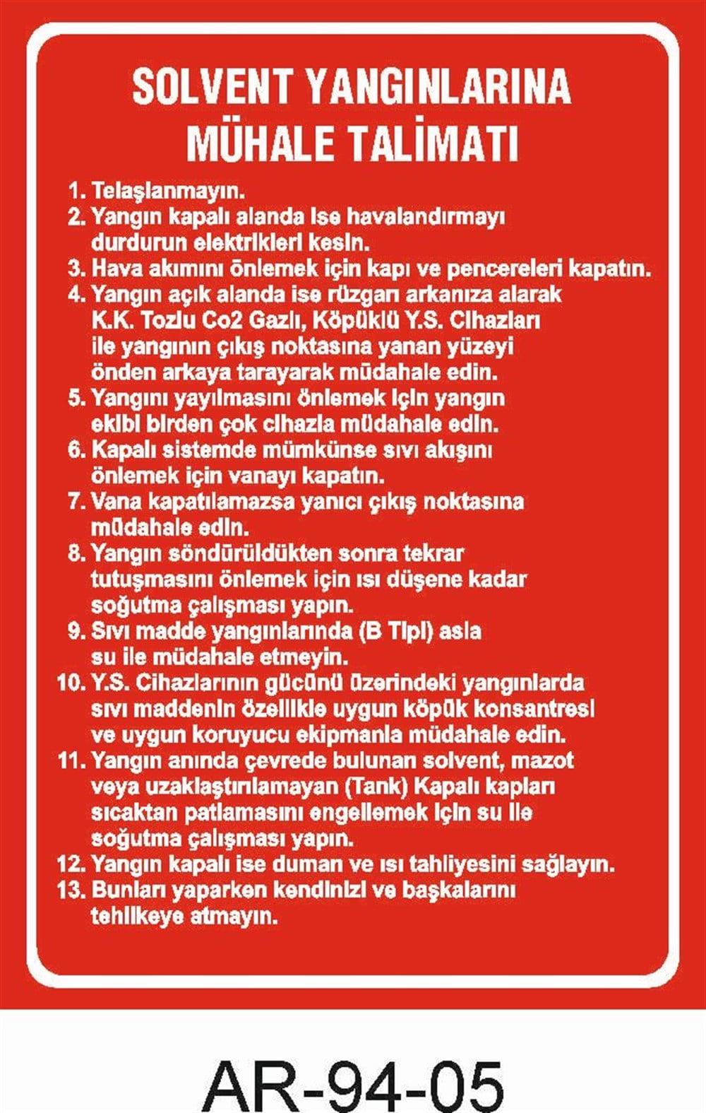 Talimatlar Uyarı LevhalarıSOLVENT YANGINLARINA MÜHALE TALİMATI İŞ GÜVENLİĞİ UYARI LEVHASI
