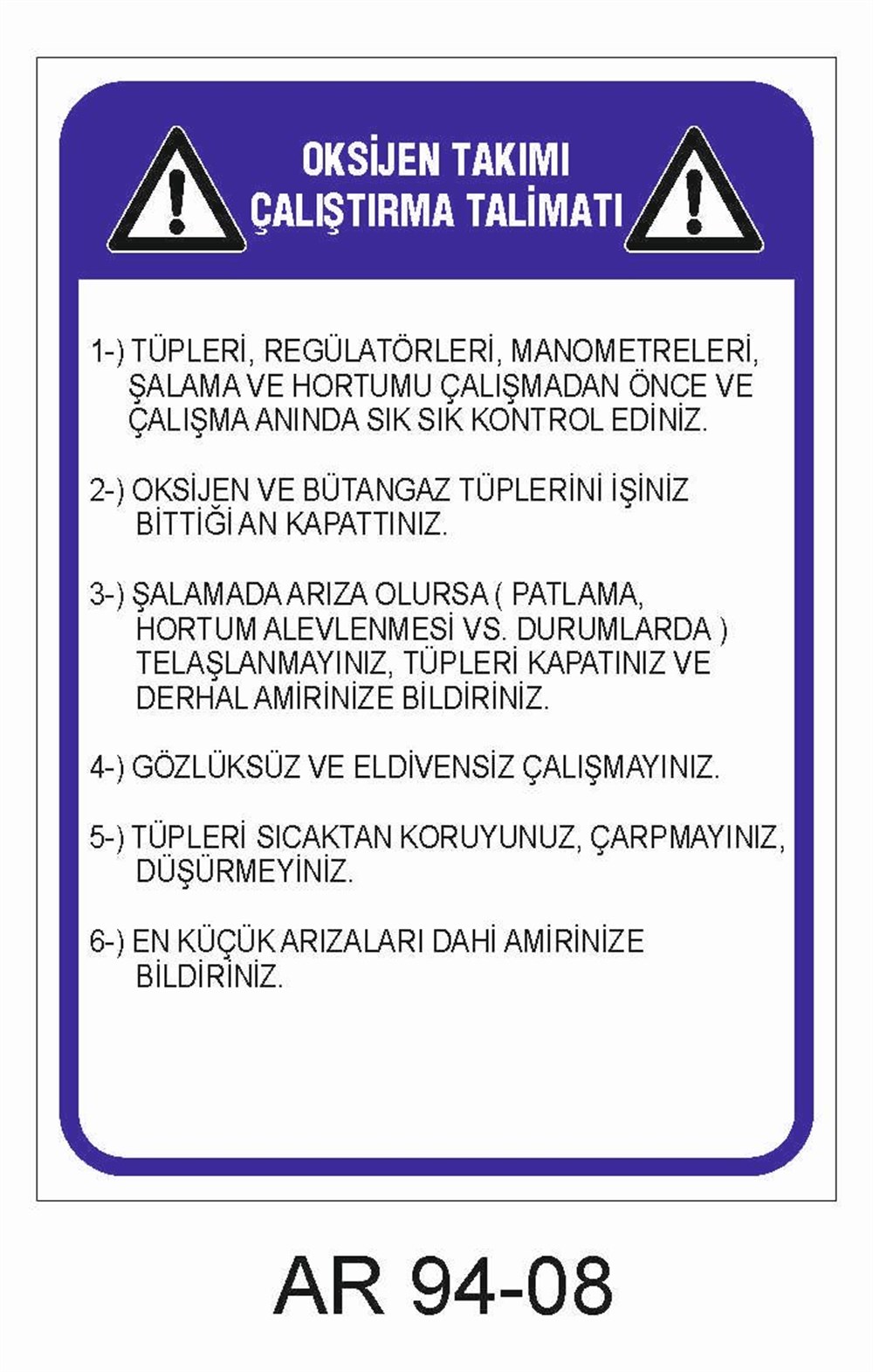Talimatlar Uyarı LevhalarıOKSİJEN TAKIMI ÇALIŞTIRMA TALİMATI İŞ GÜVENLİĞİ UYARI LEVHASI