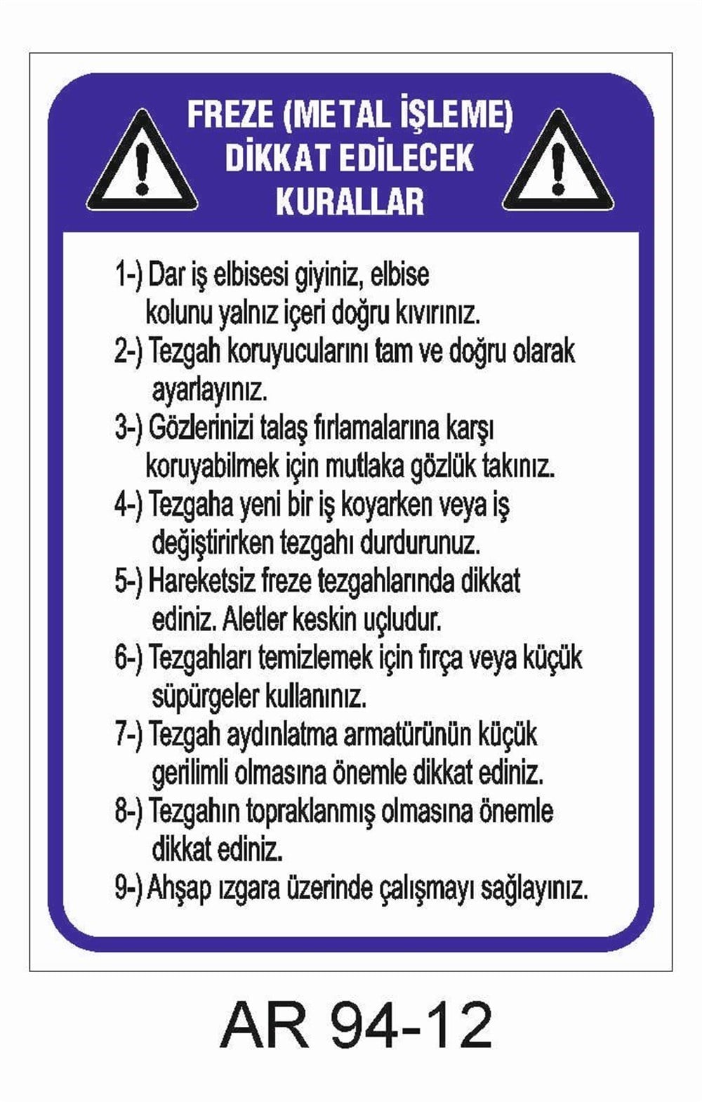 Talimatlar Uyarı LevhalarıFREZE (METAL İŞLEME) DİKKAT EDİLECEK KURALLAR İŞ GÜVENLİĞİ UYARI LEVHASI