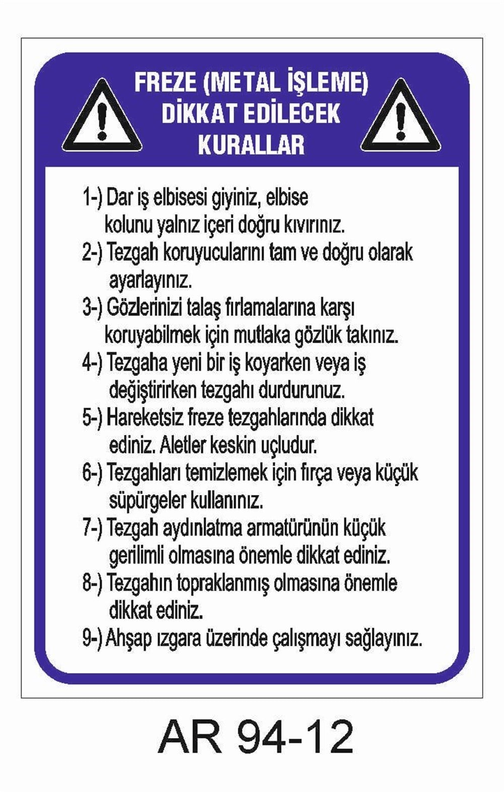 Talimatlar Uyarı LevhalarıFREZE (METAL İŞLEME) DİKKAT EDİLECEK KURALLAR İŞ GÜVENLİĞİ UYARI LEVHASI