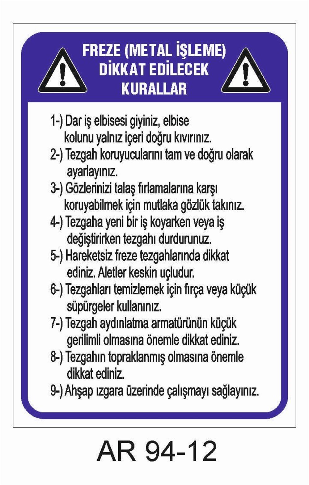Talimatlar Uyarı LevhalarıFREZE (METAL İŞLEME) DİKKAT EDİLECEK KURALLAR İŞ GÜVENLİĞİ UYARI LEVHASI