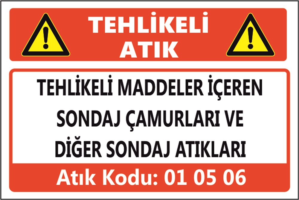 Tehlikeli AtıklarTEHLİKELİ MADDELER İÇEREN SONDAJ ÇAMURLARI VE DİĞER SONDAJ ATIKLARI