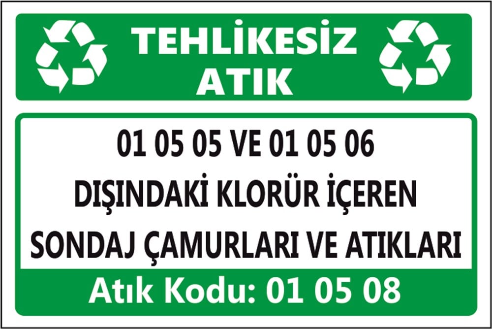 Tehlikeli Atıklar01 05 05 VE 01 05 06 DIŞINDAKİ KLORÜR İÇEREN SONDAJ ÇAMURLARI VE ATIKLARI