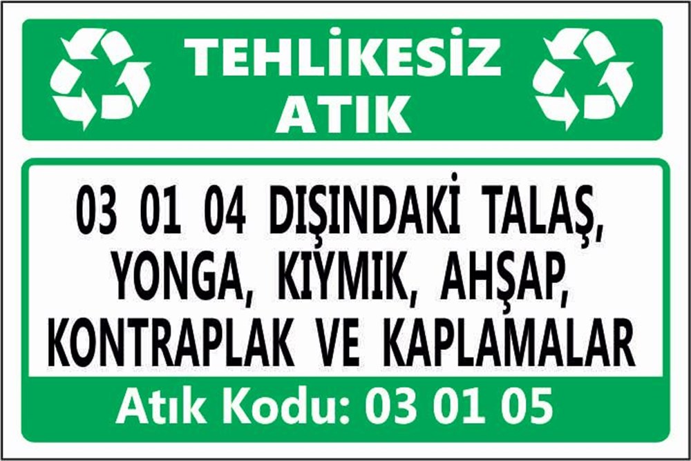 Tehlikeli Atıklar03 01 04 DIŞINDAKİ TALAŞ, YONGA, KIYMIK, AHŞAP, KONTRAPLAK VE KAPLAMALAR