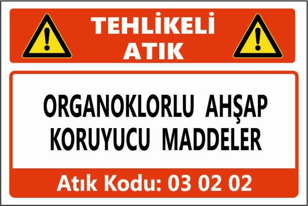 Tehlikeli AtıklarORGANOKLORLU AHŞAP KORUYUCU MADDELER