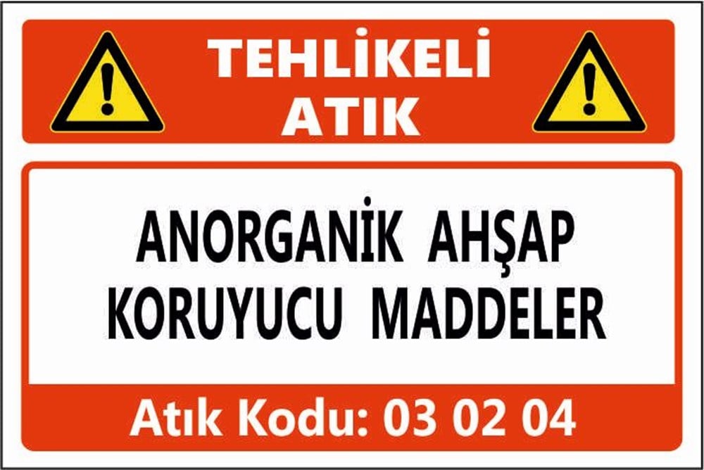 Tehlikeli AtıklarANORGANİK AHŞAP  KORUYUCU MADDELER