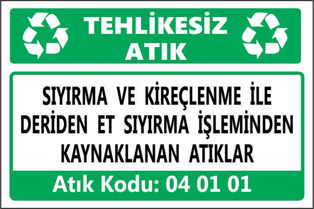 Tehlikeli AtıklarSIYIRMA VE KİREÇLENME İLE DERİDEN ET SIYIRMA İŞLEMİNDEN KAYNAKLANAN ATIKLAR