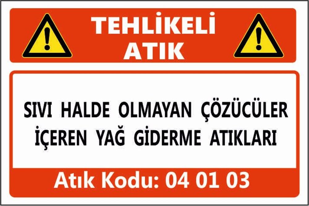 Tehlikeli AtıklarSIVI HALDE OLMAYAN ÇÖZÜCÜLER İÇEREN YAĞ GİDERME ATIKLARI