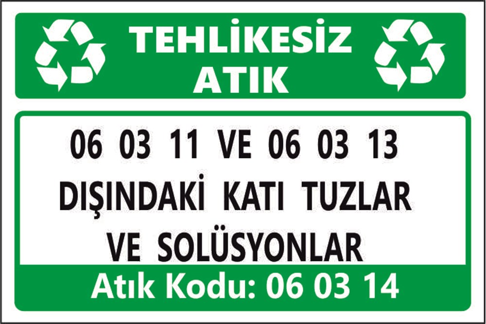 Tehlikeli Atıklar06 03 11 VE 06 03 13 DIŞINDAKİ KATI TUZLAR VE SOLÜSYONLAR