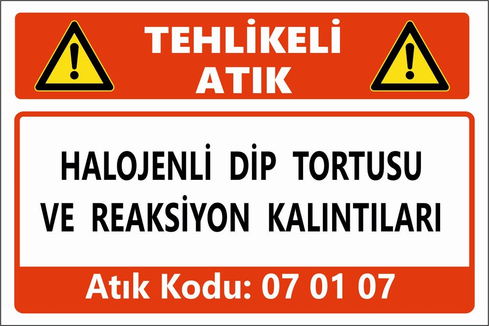 Tehlikeli AtıklarHALOJENLİ DİP TORTUSU  VE REAKSİYON KALINTILARI