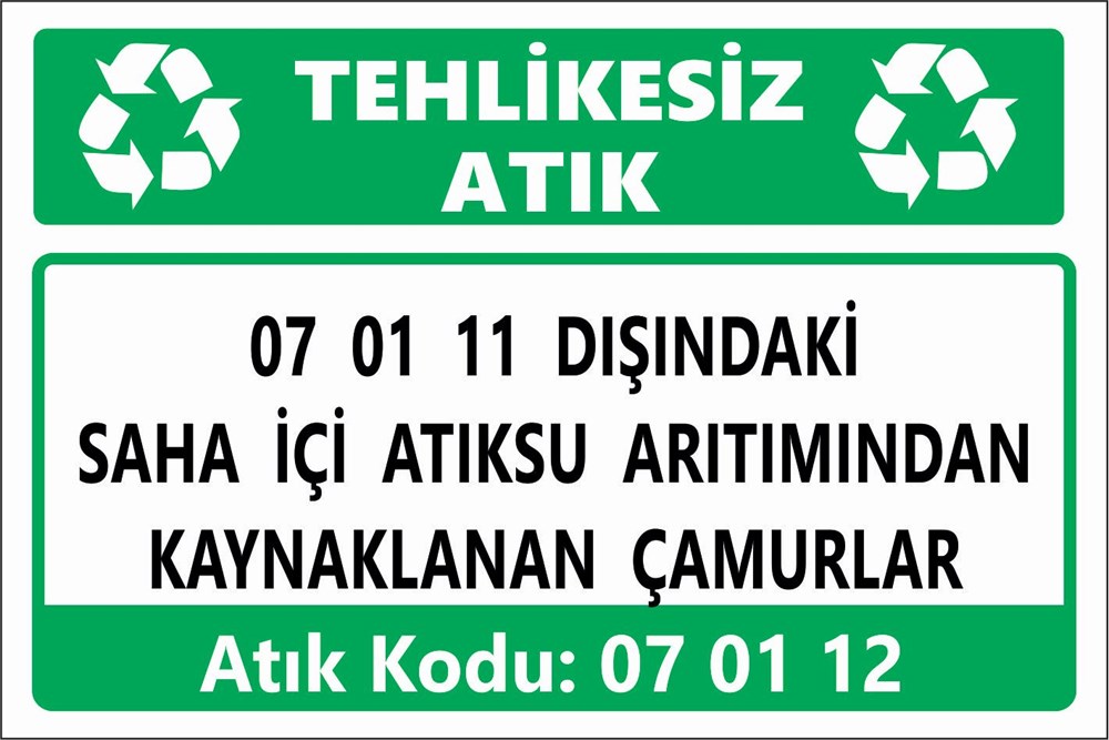 Tehlikeli Atıklar07 01 11 DIŞINDAKİ SAHA İÇİ ATIKSU ARITIMINDAN KAYNAKLANAN ÇAMURLAR