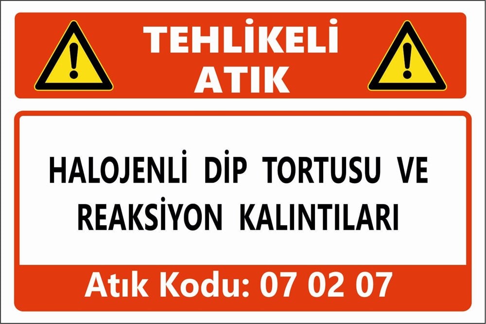 Tehlikeli AtıklarHALOJENLİ DİP TORTUSU VE REAKSİYON KALINTILARI