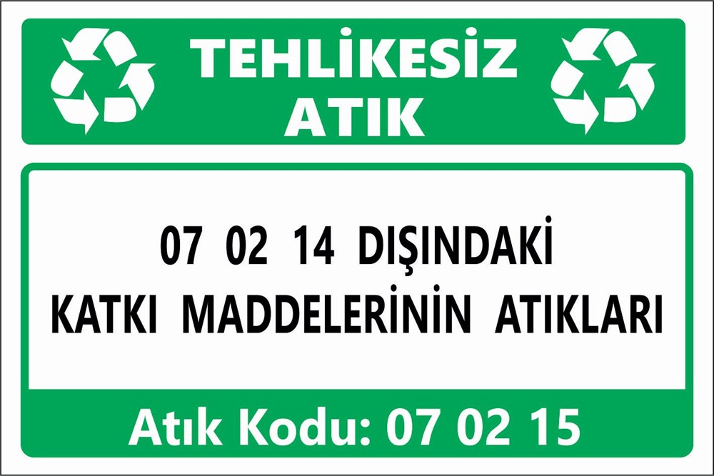Tehlikeli Atıklar07 02 14 DIŞINDAKİ KATKI MADDELERİNİN ATIKLARI
