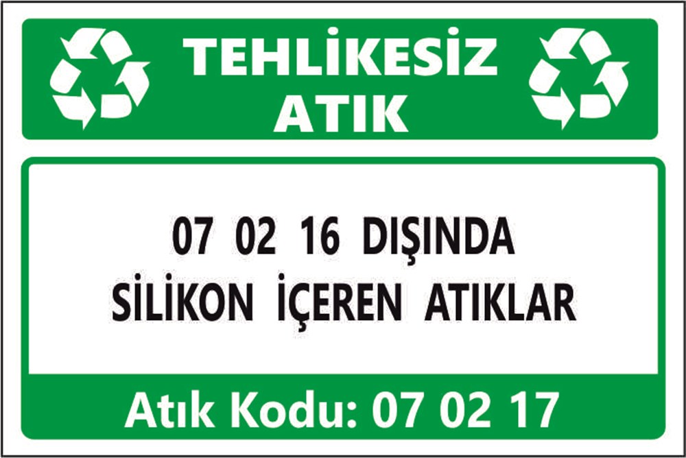 Tehlikeli Atıklar07 02 16 DIŞINDA SİLİKON İÇEREN ATIKLAR