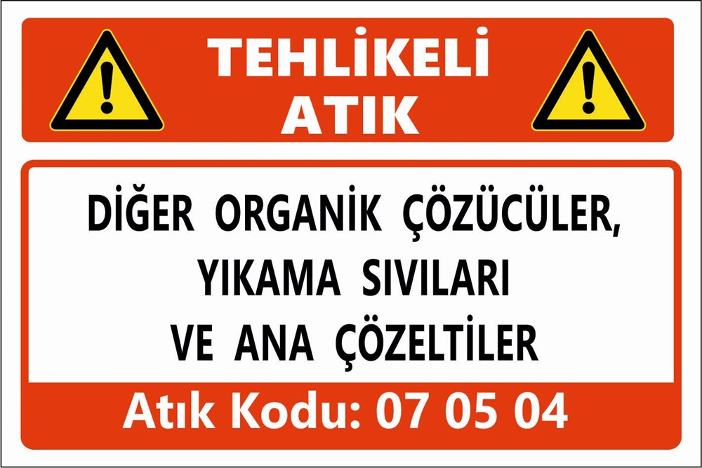 Tehlikeli AtıklarDİĞER ORGANİK ÇÖZÜCÜLER, YIKAMA SIVILARI VE ANA ÇÖZELTİLER