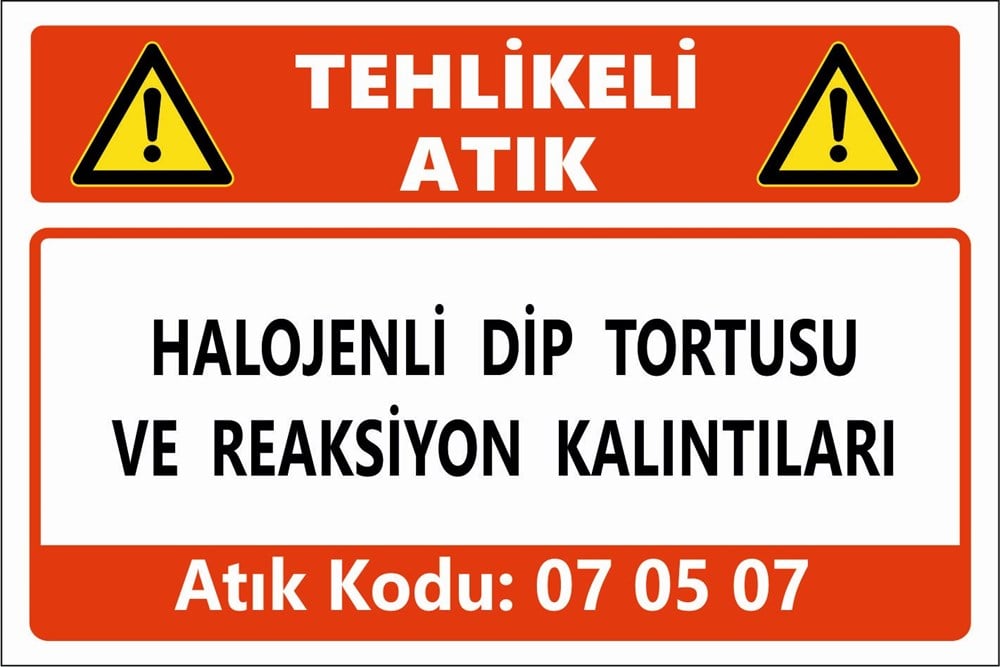 Tehlikeli AtıklarHALOJENLİ DİP TORTUSU  VE REAKSİYON KALINTILARI