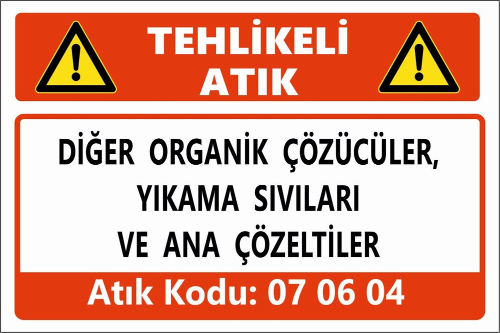 Tehlikeli AtıklarDİĞER ORGANİK ÇÖZÜCÜLER, YIKAMA SIVILARI VE ANA ÇÖZELTİLER
