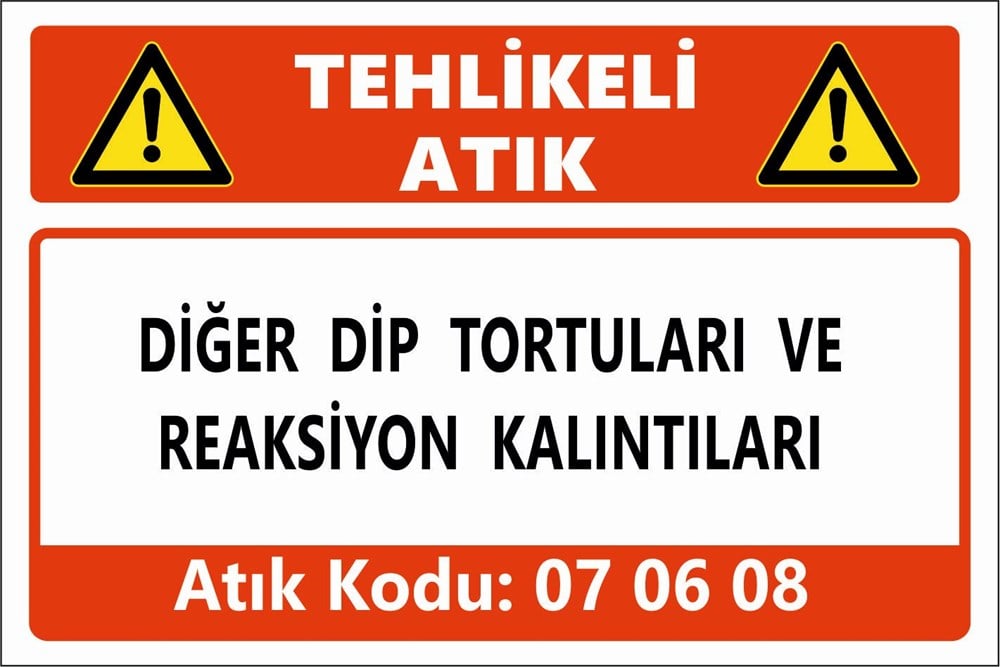 Tehlikeli AtıklarDİĞER DİP TORTULARI VE REAKSİYON KALINTILARI