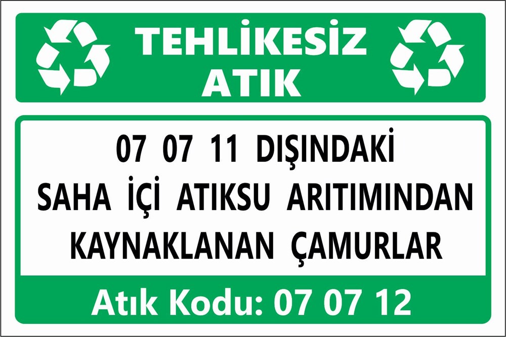 Tehlikeli Atıklar07 07 11 DIŞINDAKİ SAHA İÇİ ATIKSU ARITIMINDAN  KAYNAKLANAN ÇAMURLAR