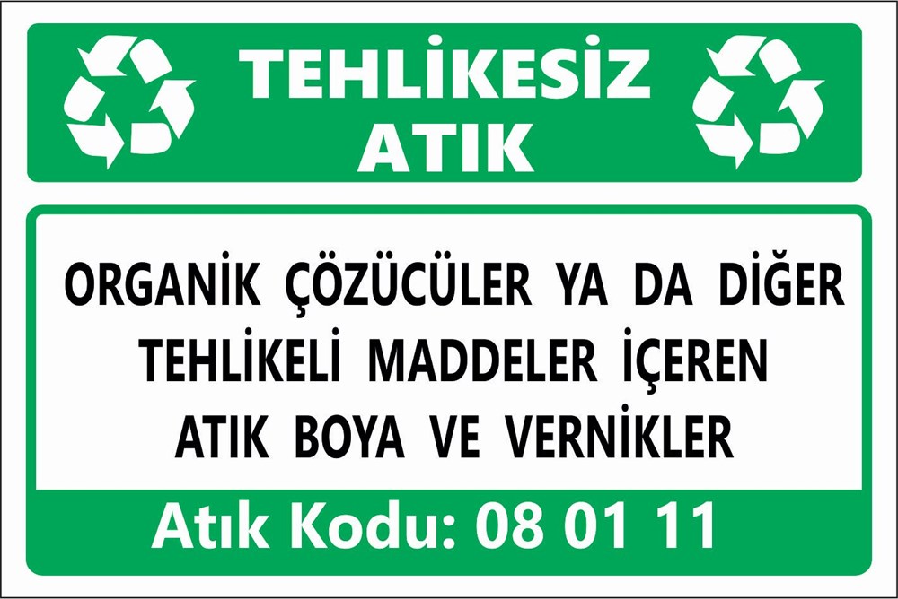 Tehlikeli AtıklarORGANİK ÇÖZÜCÜLER YA DA DİĞER TEHLİKELİ MADDELER İÇEREN  ATIK BOYA VE VERNİKLER