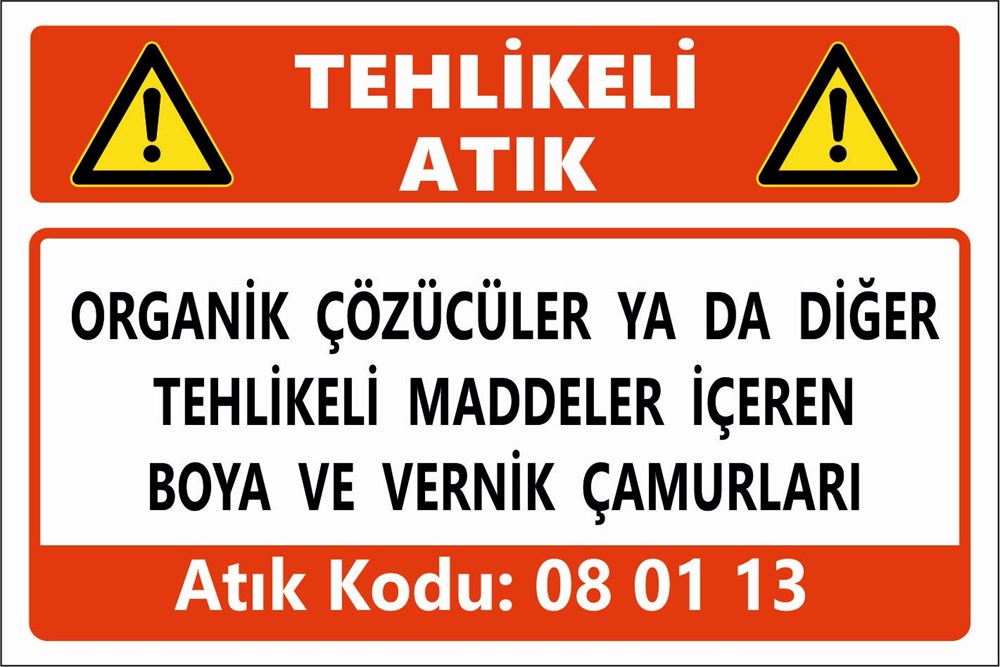 Tehlikeli AtıklarORGANİK ÇÖZÜCÜLER YA DA DİĞER TEHLİKELİ MADDELER İÇEREN  BOYA VE VERNİK ÇAMURLARI