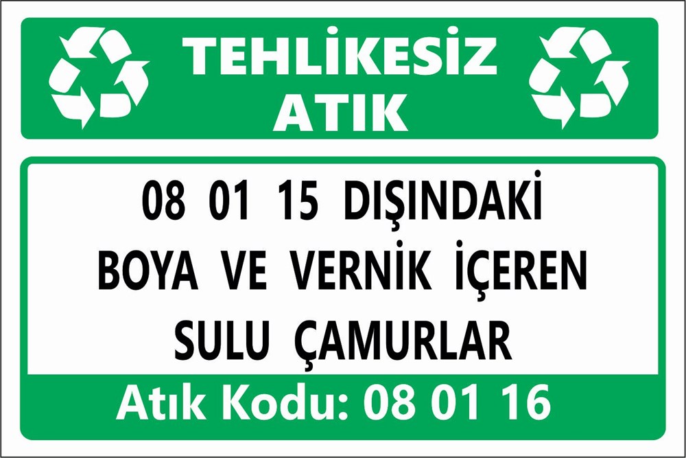Tehlikeli Atıklar08 01 15 DIŞINDAKİ BOYA VE VERNİK İÇEREN SULU ÇAMURLAR