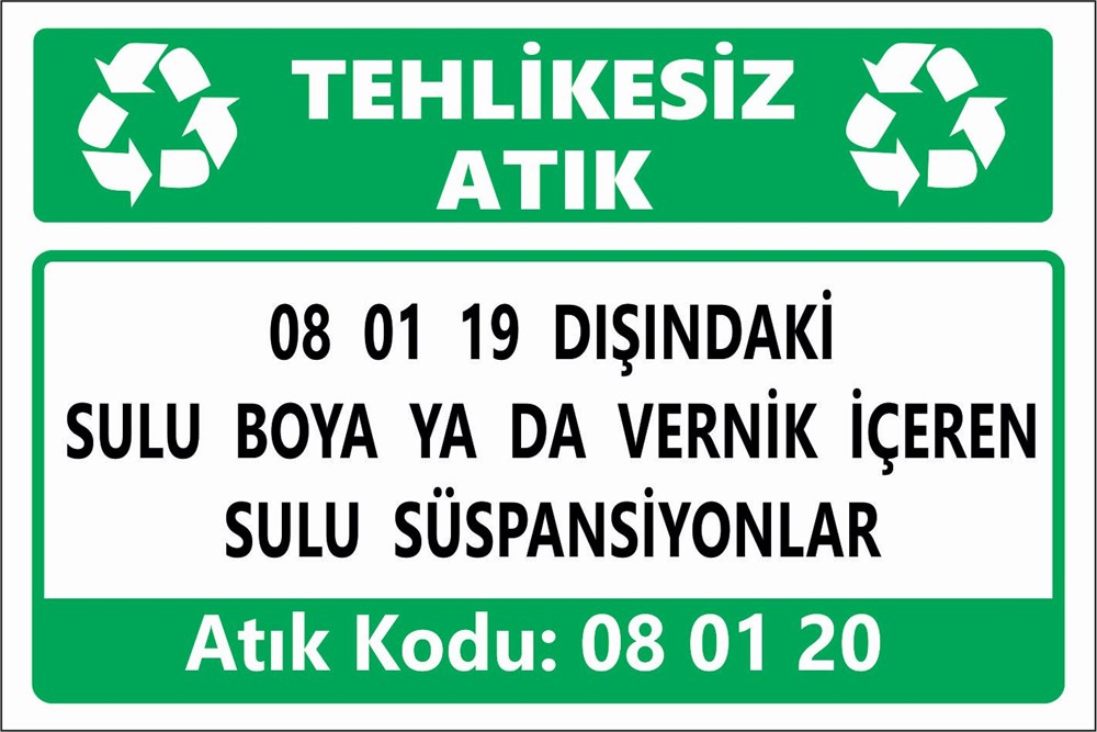 Tehlikeli Atıklar08 01 19 DIŞINDAKİ SULU BOYA YA DA VERNİK İÇEREN SULU SÜSPANSİYONLAR