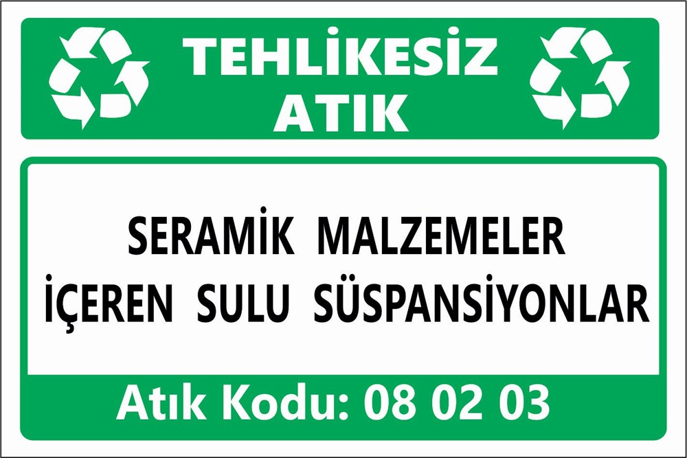 Tehlikeli AtıklarSERAMİK MALZEMELER İÇEREN SULU ÇAMURLAR