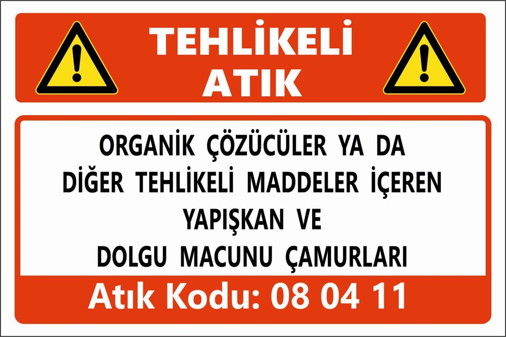 Tehlikeli AtıklarORGANİK ÇÖZÜCÜLER YA DA DİĞER TEHLİKELİ MADDELER İÇEREN YAPIŞKAN VE DOLGU MACUNU ÇAMURLARI