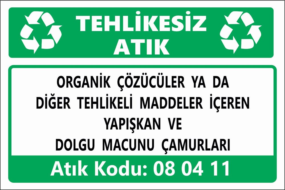 Tehlikeli AtıklarORGANİK ÇÖZÜCÜLER YA DA DİĞER TEHLİKELİ MADDELER İÇEREN YAPIŞKAN VE DOLGU MACUNU ÇAMURLARI