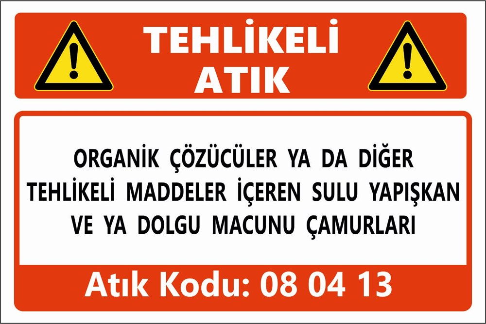 Tehlikeli AtıklarORGANİK ÇÖZÜCÜLER YA DA DİĞER TEHLİKELİ MADDELER İÇEREN SULU YAPIŞKAN  VE YA DOLGU MACUNU ÇAMURLARI