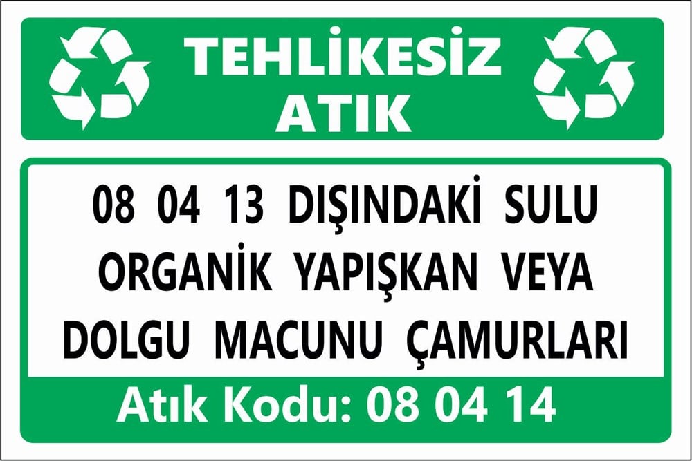 Tehlikeli Atıklar08 04 13 DIŞINDAKİ SULU ORGANİK YAPIŞKAN VEYA DOLGU MACUNU ÇAMURLARI