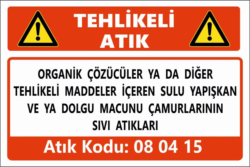 Tehlikeli AtıklarORGANİK ÇÖZÜCÜLER YA DA DİĞER  TEHLİKELİ MADDELER İÇEREN SULU YAPIŞKAN  VE YA DOLGU MACUNU ÇAMURLARININ SIVI ATIKLARI