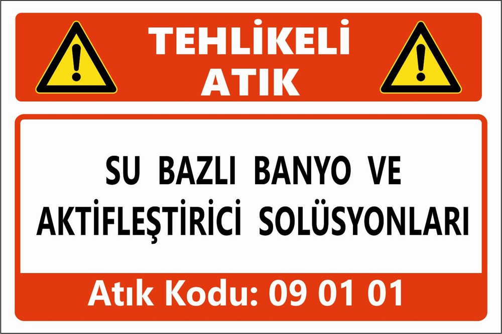 Tehlikeli AtıklarSU BAZLI BANYO VE AKTİFLEŞTİRİCİ SOLÜSYONLARI