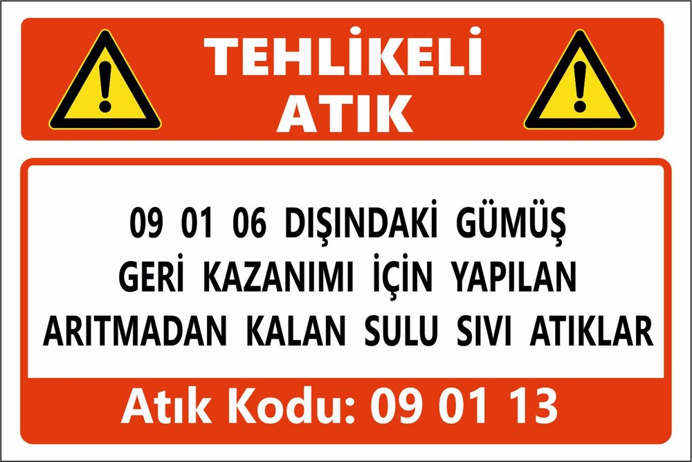Tehlikeli Atıklar09 01 06 DIŞINDAKİ GÜMÜŞ GERİ KAZANIMI İÇİN YAPILAN ARITMADAN KALAN SULU SIVI ATIKLAR