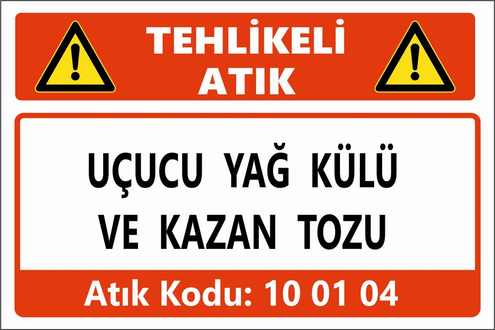 Tehlikeli AtıklarUÇUCU YAĞ KÜLÜ VE KAZAN TOZU