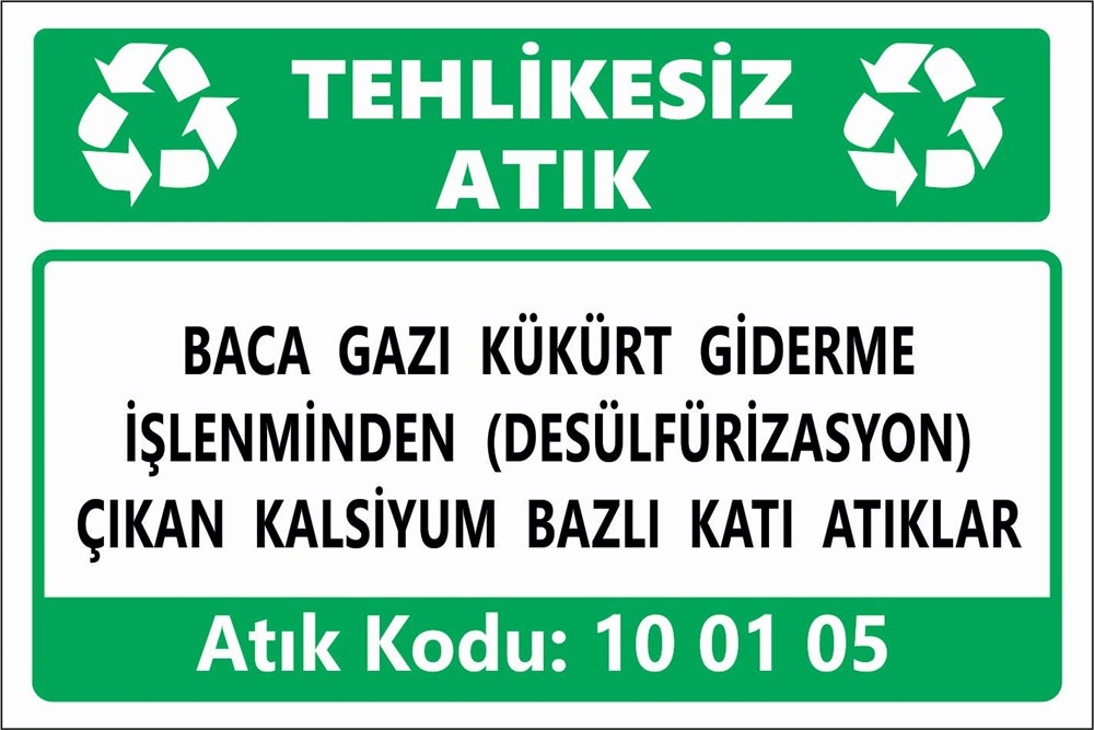 Tehlikeli AtıklarBACA GAZI KÜKÜRT GİDERME İŞLENMİNDEN (DESÜLFÜRİZASYON)  ÇIKAN KALSİYUM BAZLI KATI ATIKLAR