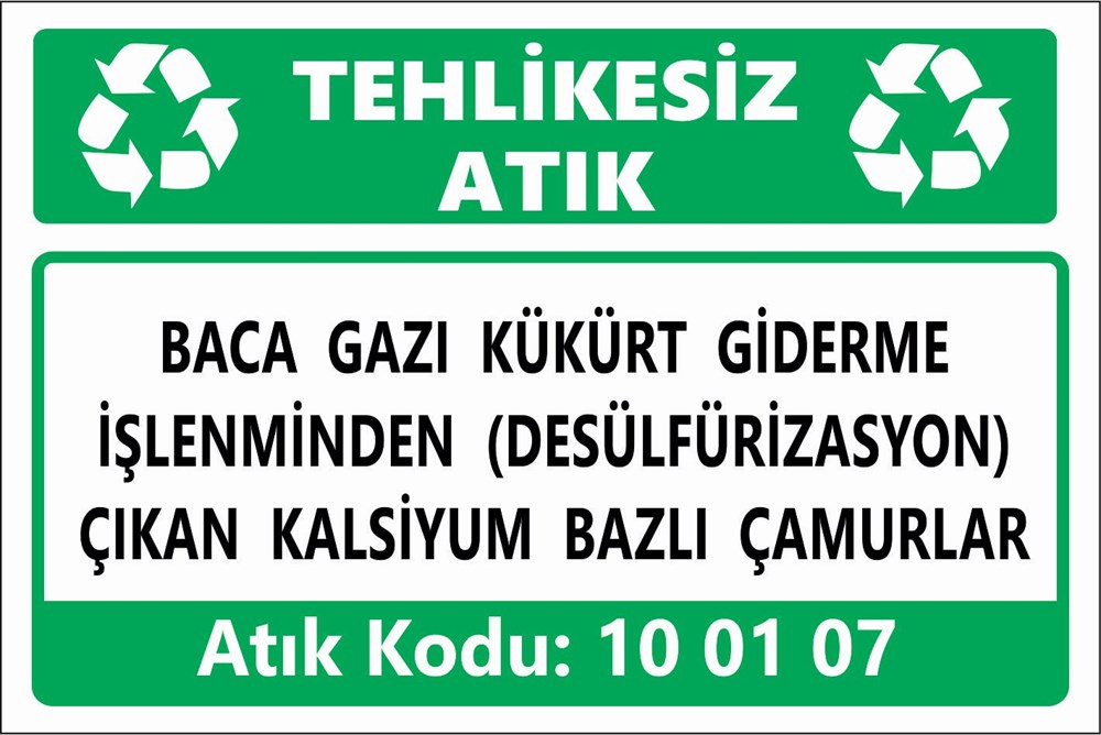 Tehlikeli AtıklarBACA GAZI KÜKÜRT GİDERME İŞLENMİNDEN (DESÜLFÜRİZASYON)  ÇIKAN KALSİYUM BAZLI ÇAMURLAR
