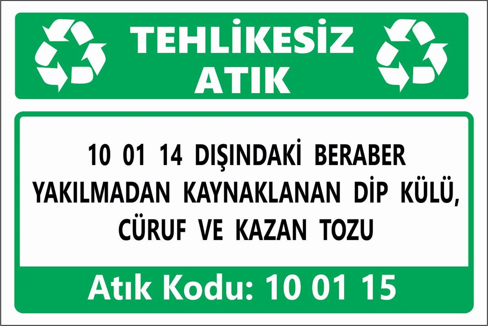 Tehlikeli Atıklar10 01 14 DIŞINDAKİ BERABER  YAKILMADAN KAYNAKLANAN DİP KÜLÜ,  CÜRUF VE KAZAN TOZU