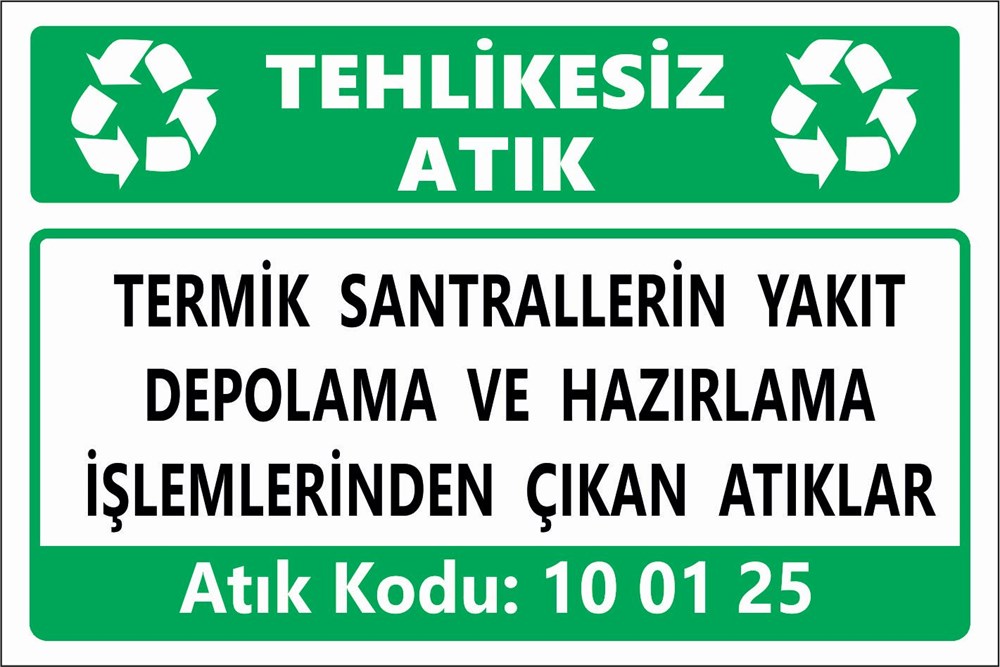 Atık TabelalarıTERMİK SANTRALLERİN YAKIT DEPOLAMA VE HAZIRLAMA İŞLEMLERİNDEN ÇIKAN ATIKLAR