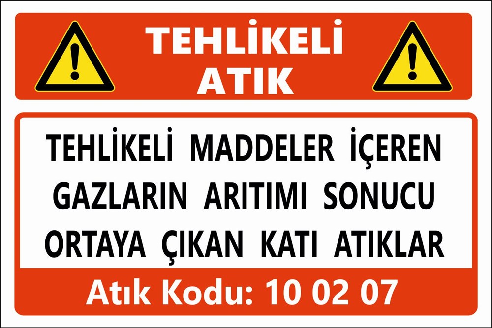 Atık TabelalarıTEHLİKELİ MADDELER İÇEREN GAZLARIN ARITIMI SONUCU ORTAYA ÇIKAN KATI ATIKLAR