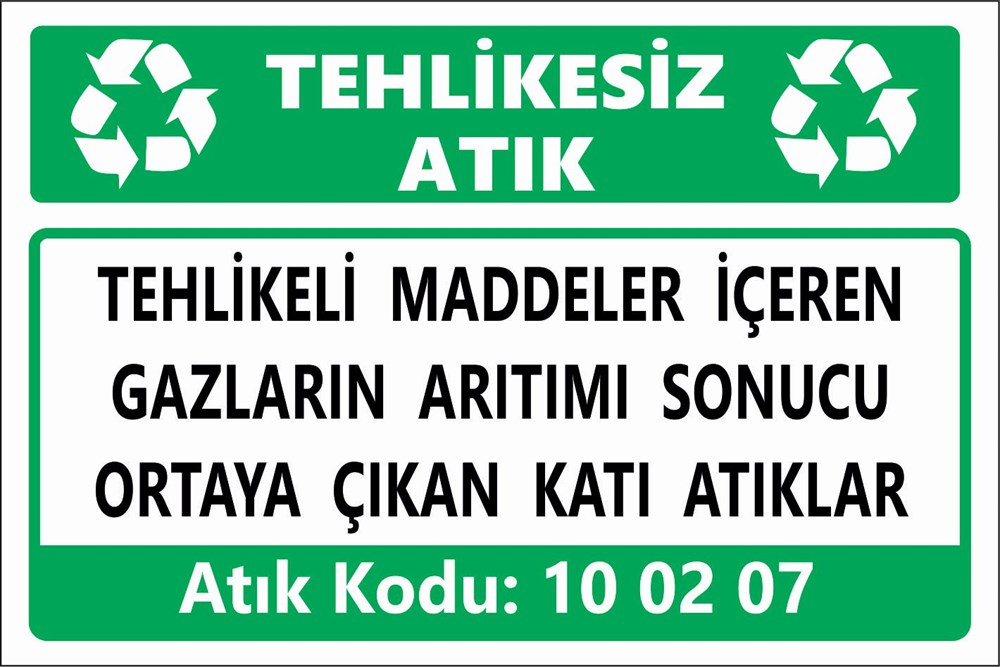 Atık TabelalarıTEHLİKELİ MADDELER İÇEREN GAZLARIN ARITIMI SONUCU ORTAYA ÇIKAN KATI ATIKLAR