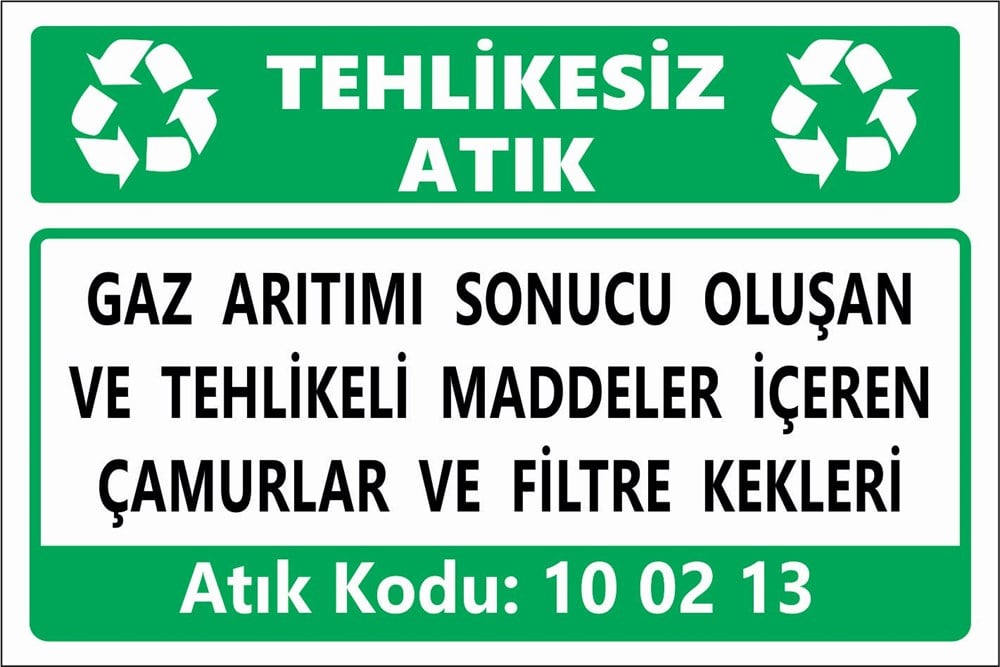 Atık TabelalarıGAZ ARITIMI SONUCU OLUŞAN VE TEHLİKELİ MADDELER İÇEREN ÇAMURLAR VE FİLTRE KEKLERİ