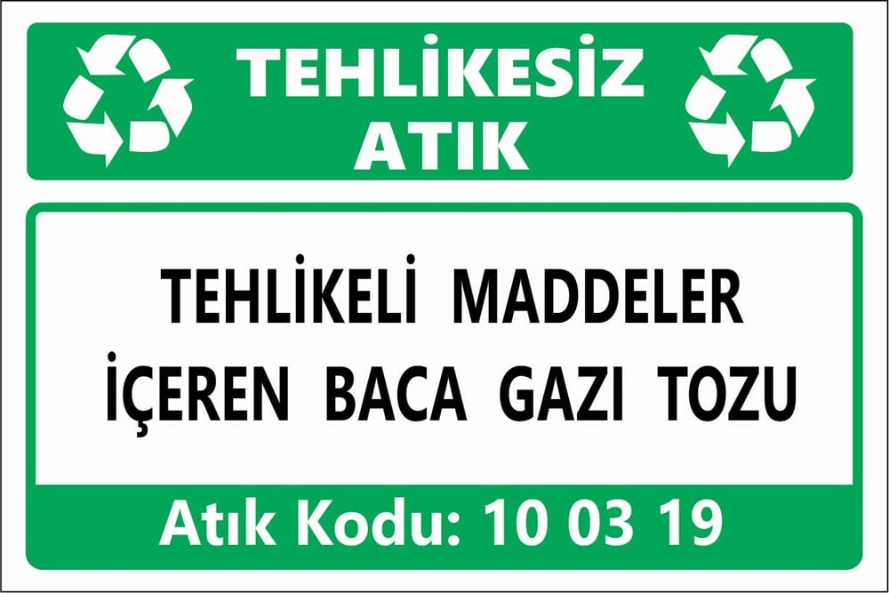 Atık TabelalarıTEHLİKELİ MADDELER İÇEREN BACA GAZI TOZU