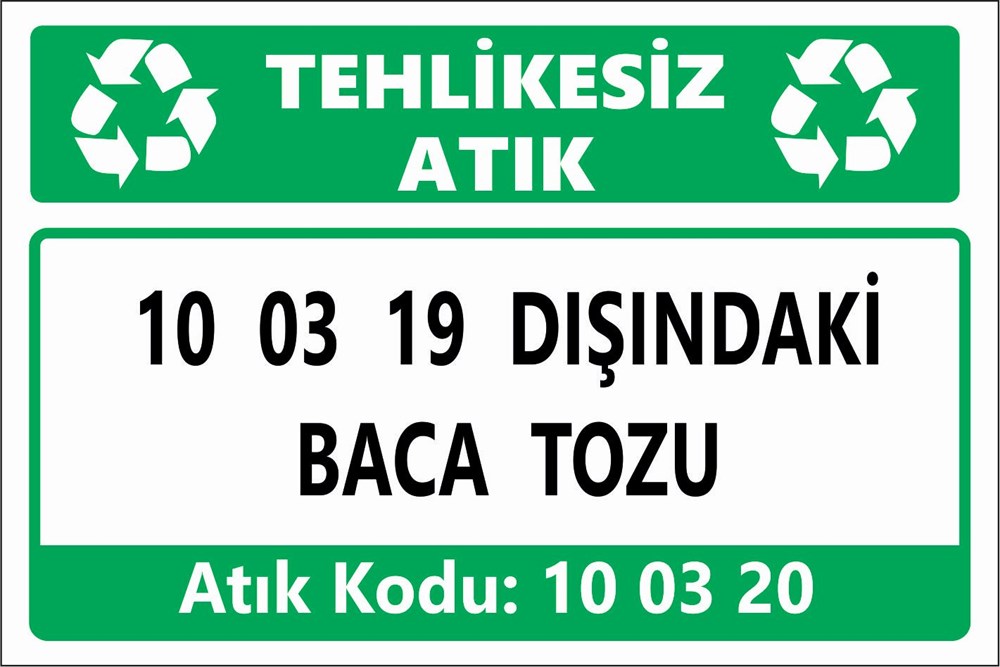 Atık Tabelaları10 03 19 DIŞINDAKİ BACA TOZU