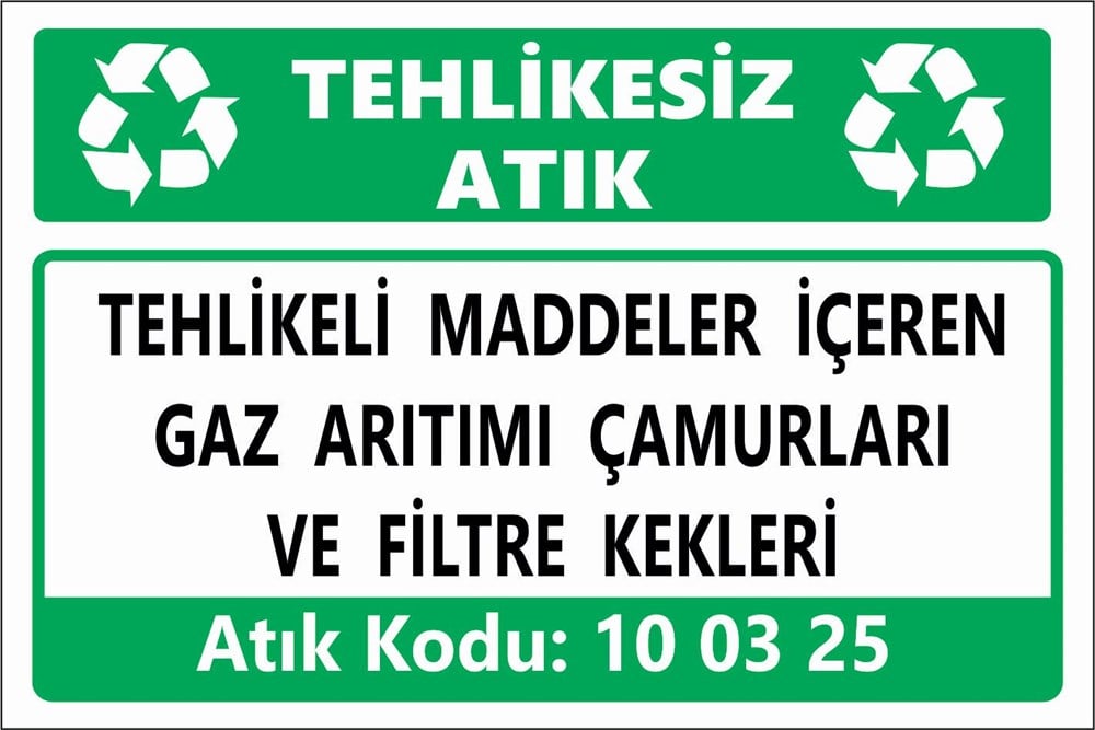 Atık TabelalarıTEHLİKELİ MADDELER İÇEREN GAZ ARITIMI ÇAMURLARI VE FİLTRE KEKLERİ